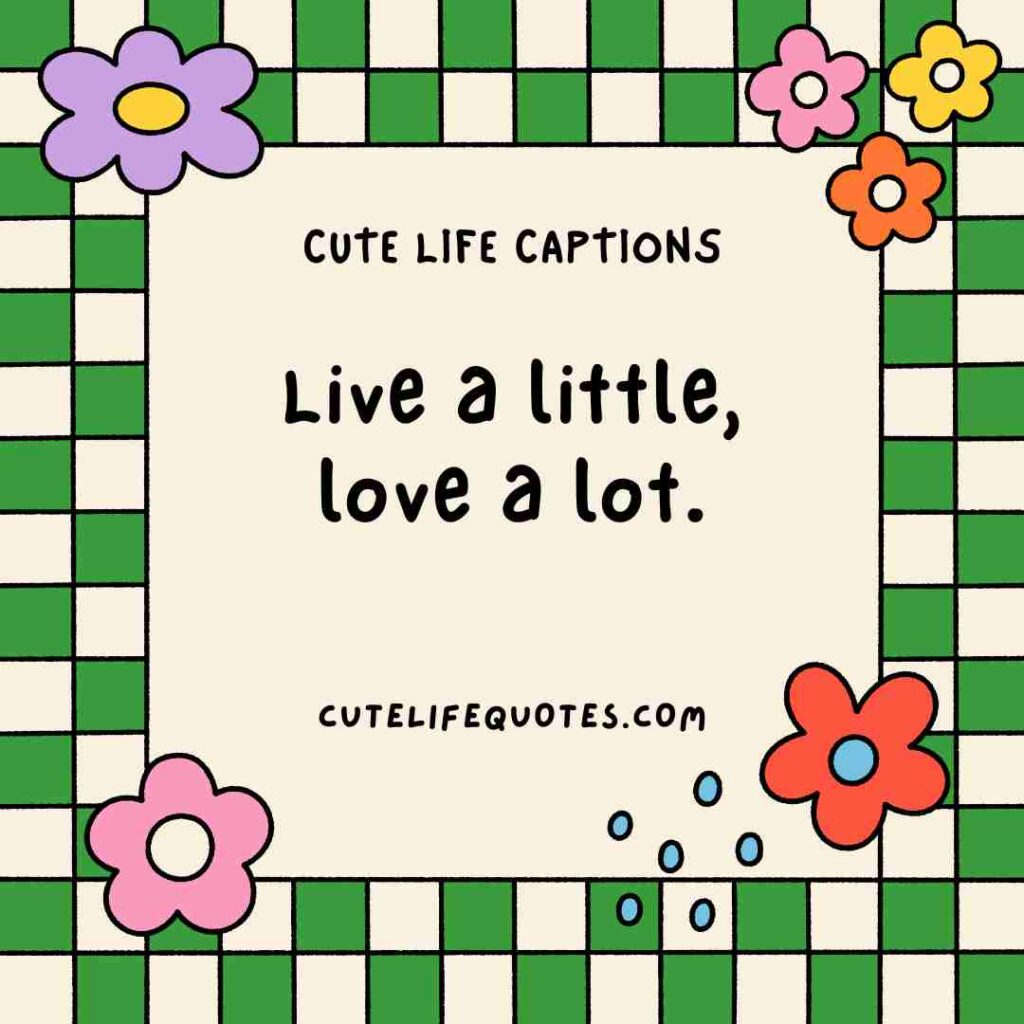 cute life captions, Instagram captions, uplifting captions, happy quotes, positive captions, adorable captions, life quotes, inspirational captions, social media captions, short captions, cute quotes, sweet captions, positive quotes, happiness captions, captions for Instagram, life captions, motivational captions, 100 cute life captions, inspirational captions for life, sweet life captions, adorable Instagram captions, happiness quotes, positive captions for social media, short positive quotes, uplifting quotes for life, Instagram captions for joy, cute short quotes