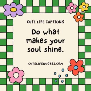 cute life captions, Instagram captions, uplifting captions, happy quotes, positive captions, adorable captions, life quotes, inspirational captions, social media captions, short captions, cute quotes, sweet captions, positive quotes, happiness captions, captions for Instagram, life captions, motivational captions, 100 cute life captions, inspirational captions for life, sweet life captions, adorable Instagram captions, happiness quotes, positive captions for social media, short positive quotes, uplifting quotes for life, Instagram captions for joy, cute short quotes