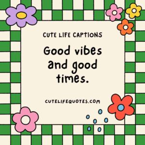 cute life captions, Instagram captions, uplifting captions, happy quotes, positive captions, adorable captions, life quotes, inspirational captions, social media captions, short captions, cute quotes, sweet captions, positive quotes, happiness captions, captions for Instagram, life captions, motivational captions, 100 cute life captions, inspirational captions for life, sweet life captions, adorable Instagram captions, happiness quotes, positive captions for social media, short positive quotes, uplifting quotes for life, Instagram captions for joy, cute short quotes
