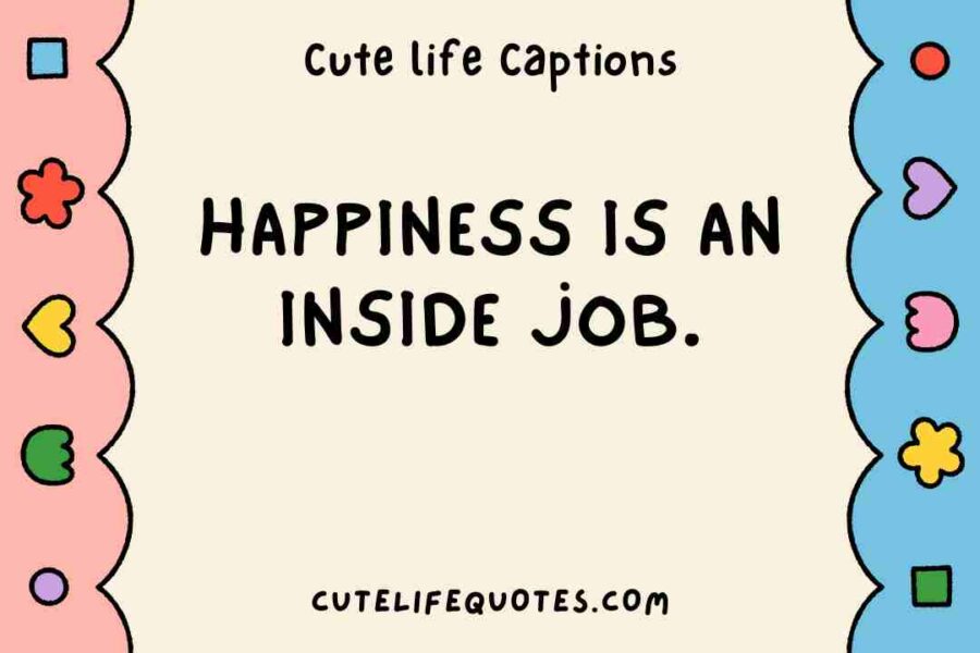 adorable life captions, cute Instagram captions, positive life quotes, happiness captions, short sweet captions, uplifting quotes, social media captions, joyful quotes for Instagram, cute life quotes,adorable captions, positive life quotes, cute social media captions, happy captions, life inspiration, uplifting captions, short cute quotes, life captions for Instagram, feel-good quotes, joyful captions