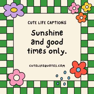 cute life captions, Instagram captions, uplifting captions, happy quotes, positive captions, adorable captions, life quotes, inspirational captions, social media captions, short captions, cute quotes, sweet captions, positive quotes, happiness captions, captions for Instagram, life captions, motivational captions, 100 cute life captions, inspirational captions for life, sweet life captions, adorable Instagram captions, happiness quotes, positive captions for social media, short positive quotes, uplifting quotes for life, Instagram captions for joy, cute short quotes