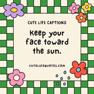 cute life captions, Instagram captions, uplifting captions, happy quotes, positive captions, adorable captions, life quotes, inspirational captions, social media captions, short captions, cute quotes, sweet captions, positive quotes, happiness captions, captions for Instagram, life captions, motivational captions, 100 cute life captions, inspirational captions for life, sweet life captions, adorable Instagram captions, happiness quotes, positive captions for social media, short positive quotes, uplifting quotes for life, Instagram captions for joy, cute short quotes