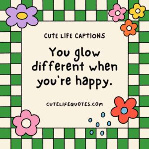 cute life captions, Instagram captions, uplifting captions, happy quotes, positive captions, adorable captions, life quotes, inspirational captions, social media captions, short captions, cute quotes, sweet captions, positive quotes, happiness captions, captions for Instagram, life captions, motivational captions, 100 cute life captions, inspirational captions for life, sweet life captions, adorable Instagram captions, happiness quotes, positive captions for social media, short positive quotes, uplifting quotes for life, Instagram captions for joy, cute short quotes