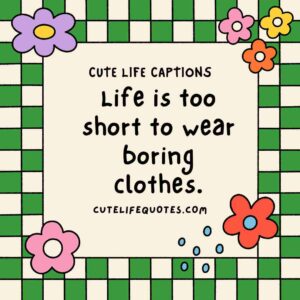 cute life captions, Instagram captions, uplifting captions, happy quotes, positive captions, adorable captions, life quotes, inspirational captions, social media captions, short captions, cute quotes, sweet captions, positive quotes, happiness captions, captions for Instagram, life captions, motivational captions, 100 cute life captions, inspirational captions for life, sweet life captions, adorable Instagram captions, happiness quotes, positive captions for social media, short positive quotes, uplifting quotes for life, Instagram captions for joy, cute short quotes